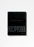Louise Bourgeois, Jenny Holzer, Helmut Lang