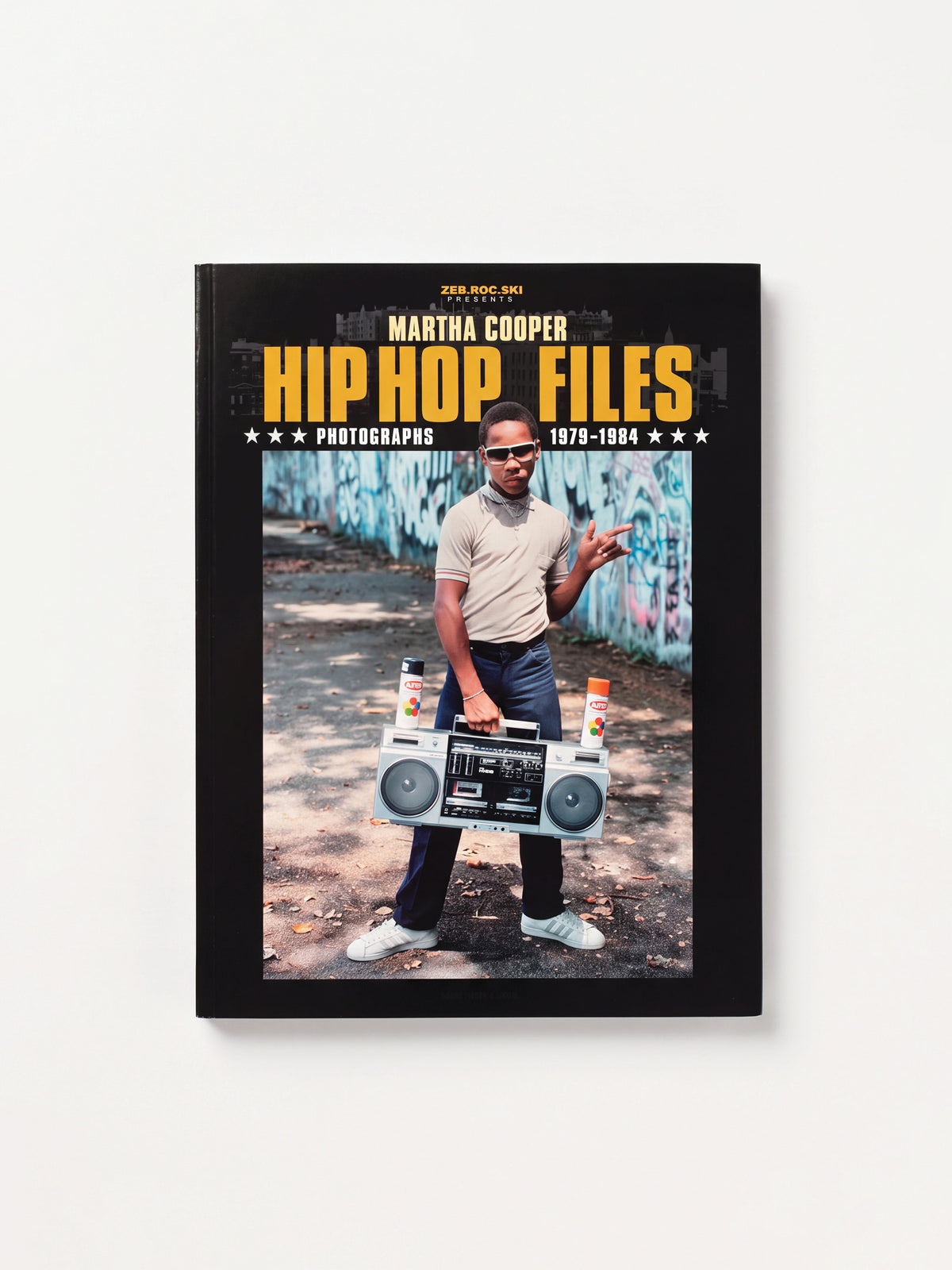 Martha Cooper - Hip Hop Files Photographs 1979-1984
